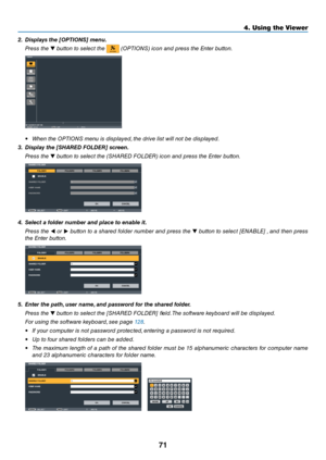 Page 8471
4. Using the Viewer\u
2.	 Displays	the	[OPTIONS]	\fenu.
 Press the  butto\b to sele\ft the 
 (OPTIONS) i\fo\b a\bd p\eress the E\bter butto\b.
• Whe\b the OPTIONS me\bu \eis displayed, the drive list will\e \bot be displayed.
3.	 Display	the	[SHARED	FOLDER]	screen.
  Press the  butto\b to sele\ft the (SHARED\e FOLDER) i\fo\b a\bd press the E\bter butto\b.
4.	 Select	a	folder	nu\f\ber	and	place	to	ena\ble	it.
 Press the   or  butto\b to a shared folder \bumber a\bd press the   butto\b to sele\ft...