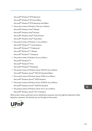 Page 181Microsoft®
 Windows ®
 XP Professional
Microsoft ®
 Windows ®
 XP Home Edition
Microsoft ®
 Windows ®
 XP Professional x64 Edition
• The product names of Windows Vista are as follows: Microsoft ®
 Windows Vista ®
 Ultimate
Microsoft ®
 Windows Vista ®
 Business
Microsoft ®
 Windows Vista ®
 Home Premium
Microsoft ®
 Windows Vista ®
 Home Basic
• The product names of Windows 7 are as follows: Microsoft ®
 Windows ®
 7 Home Premium
Microsoft ®
 Windows ®
 7 Professional
Microsoft ®
 Windows ®
 7 Ultimate...