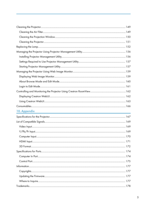 Page 7Cleaning the Projector................................................................................................................................... 149Cleaning the Air Filter................................................................................................................................149
Cleaning the Projection Window............................................................................................................. 150
Cleaning the...