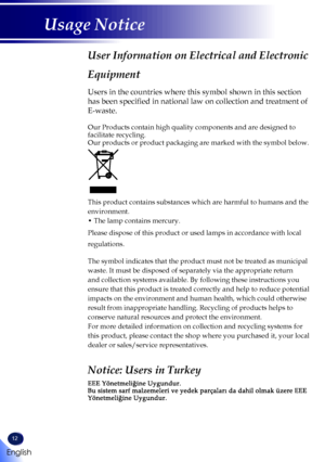 Page 1412
English
Usage Notice
User Information on Electrical and Electronic 
Equipment
Users in the countries where this symbol shown in this section 
has been specified in national law on collection and treatment of 
E-waste.
Our Products contain high quality components and are designed to facilitate recycling.Our products or product packaging are marked with the symbol below.
This product contains substances which are harmful to humans and the 
environment.
•  The lamp contains mercury.
Please dispose of...