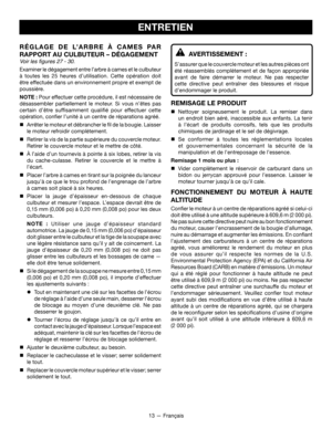 Page 3313 — Français
ENTRETIEN
RÉGLAGE DE L’ARBRE À CAMES PAR 
RAPPORT AU CULBUTEUR – DÉGAGEMENT 
Voir les figures 27 - 30.
Examiner le dégagement entre l’arbre à cames et le culbuteur 
à toutes les 25 heures d’utilisation. Cette opération doit 
être effectuée dans un environnement propre et exempt de 
poussière.
NOTE : Pour effectuer cette procédure, il est nécessaire de 
désassembler partiellement le moteur. Si vous n’êtes pas 
certain d’être suffisamment qualifié pour effectuer cette 
opération, confier...