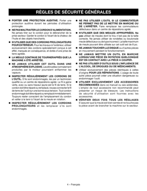 Page 144 – Français
 PORTER UNE PROTECTION AUDITIVE. Porter une  
protection auditive durant les périodes d’utilisation 
prolongée.
 NE PAS MALTRAITER LE CORDON D’ALIMENTATION.  
Ne jamais tirer sur le cordon pour le débrancher de la 
prise secteur. Garder le cordon à l’écart de la chaleur, de 
l’huile et des objets tranchants.
 N’UTILISER QUE DES CORDONS PROLONGATEURS  
POUR EXTÉRIEUR. Pour les travaux à l’extérieur, utiliser 
exclusivement des cordons spécialement conçus à cet  
effet, marqués en...