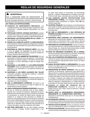 Page 333 — Español
REGLAS DE SEGURIDAD GENERALES
ADVERTENCIA:
Lea y comprenda todas las instrucciones. E l 
incumplimiento de las instrucciones señaladas abajo puede 
causar descargas eléctricas, incendios y lesiones serias.
LEA TODAS LAS INSTRUCCIONES
 CONOZCA SU HERRAMIENTA MECANICA.  Lea 
cuidadosamente el manual del operador. Aprenda los usos, 
limitaciones y posibles peligros relacionados con esta 
herramienta.

 PROTEJASE CONTRA CHOQUE ELECTRICO  evitando 
contacto del cuerpo con las superficies puestas...