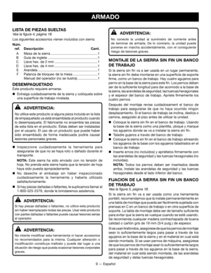 Page 399 — Español
ARMADO
LISTA DE PIEZAS SUELTAS
Vea la figura 4, página 18.
Los siguientes accesorios vienen incluidos con sierra:
 Núm. 
 ref. Descripción Cant.
 A Mesa de la sierra .................................................1
 B Guía de inglete ....................................................1
 C Llave hex. de 2 mm .............................................1
 D Llave hex. de 4 mm .............................................1
 E Arandela...