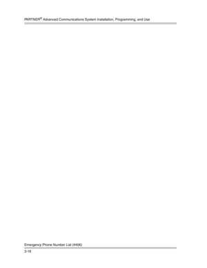 Page 82PA R T N E R® Advanced Communications System Installation, Programming, and Use
Emergency Phone Number List (#406)
3-18 