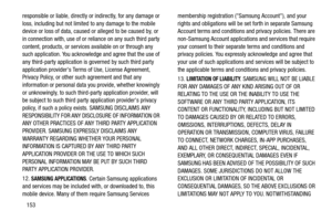 Page 159153 responsible or liable, directly or indirectly, for any damage or 
loss, including but not limited to any damage to the mobile 
device or loss of data, caused or alleged to be caused by, or 
in connection with, use of or reliance on any such third party 
content, products, or services available on or through any 
such application. You acknowledge and agree that the use of 
any third-party application is governed by such third party 
application providers Terms of Use, License Agreement, 
Privacy...