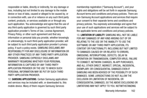 Page 168Warranty Information       162 responsible or liable, directly or indirectly, for any damage or 
loss, including but not limited to any damage to the mobile 
device or loss of data, caused or alleged to be caused by, or 
in connection with, use of or reliance on any such third party 
content, products, or services available on or through any 
such application. You acknowledge and agree that the use of 
any third-party application is governed by such third party 
application providers Terms of Use,...