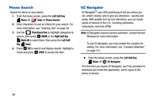 Page 10398
Phone Search
Search for items on your phone.
1.From the Home screen, press the 
Left Soft Key 
Menu ➔  To o l s  ➔ Phone Search.
2.Enter characters to use as criteria for your search. For 
more information, see “Entering Text” on page 29.
3.Use the   
Directional Key to highlight categories to 
search, then press   
MARK or the Right Soft Key 
 Mark All
 to select them, then press the Left Soft 
Key 
 Done.
4.Press  
OK to search and display results. Highlight a 
result and press   
VIEW to access the...