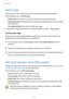 Page 85Settings
85
Data usage
Keep track of your data usage amount and customise the settings for the limitation.
On the Settings screen, tap 
Data usage.
•	Mobile data: Set the device to use data connections on any mobile network.
•	Background data: Prevent apps that are running in the background from using a mobile 
data connection.
•	Set mobile data limit: Set a limit for mobile data usage.
To change the monthly reset date for the monitoring period, tap 
 → Change cycle.
Limiting data usage
Set the device to...