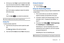 Page 47Entering Text       43 4.
On the pop-up, touch Copy to copy the selected text, Cut to 
copy and remove the selected text, or 
Paste to replace the 
selected text with text previously saved to the clipboard.
– or –
Enter text by typing or speaking to replace the selection 
with what you type.
– or –
Touch the Delete   key to delete the selected text.
Tip:  Touch on another area of the screen to unselect the text.
Pasting Text
To paste previously copied text:
1.Touch the text at the point you want to paste...