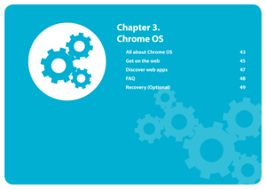 Page 42All about Chrome OS 43
Get on the web  45
Discover web apps  47
FAQ  48
Recovery (Optional)  49
Chapter 3.  
Chrome OS  