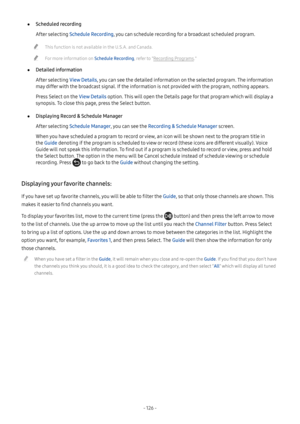 Page 131- 126  -
 ●Scheduled recording
After selecting Schedule Recording, you can schedule recording for a broadcast scheduled program.
 "This function is not available in the U.S.A. and Canada.
 "For more information on Schedule Recording, refer to "Recording Programs."
 ●Detailed information
After selecting View Details, you can see the detailed information on the selected program. The information 
may differ with the broadcast signal. If the information is not provided with the program,...