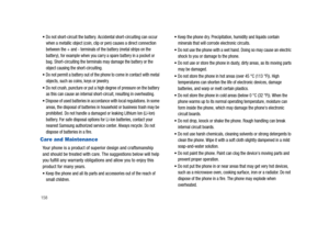 Page 163158
Do not short-circuit the battery. Accidental short-circuiting can occur 
when a metallic object (coin, clip or pen) causes a direct connection 
between the + and - terminals of the battery (metal strips on the 
battery), for example when you carry a spare battery in a pocket or 
bag. Short-circuiting the terminals may damage the battery or the 
object causing the short-circuiting.
Do not permit a battery out of the phone to come in contact with metal 
objects, such as coins, keys or jewelry. 
Do not...