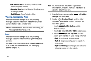 Page 8580
 Sort Alphabetically: List the message threads by contact 
name/number, rather than time.
 Messaging Menu: Launch the Messaging Menu, for access to 
all messaging features.
 Social Networks: Access Facebook or Twitter.
Viewing Messages by Time
When the Inbox View setting is set to Time, incoming 
messages are stored in the Inbox, and sent messages are 
stored in the Sent folder, sorted by time.
Note: For more information about the Inbox View setting, see 
“Messaging Settings”  on page 88.
Inbox
When...