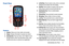 Page 24Understanding Your Phone       19
Front View
Features
1.Earpiece: Allows you to hear callers and prompts.
2.
Display: Displays information to operate your phone.
3.
Directional Key: Press Up, Down, Left or Right to scroll 
through menus or lists. From the Home screen, each 
direction also acts as a shortcut to an application. 4.
Left Soft Key: Press to select a menu, item or command 
displayed at the bottom left of the display.
5.
Send Key: Press to place or receive a call. From the 
Home screen, press...