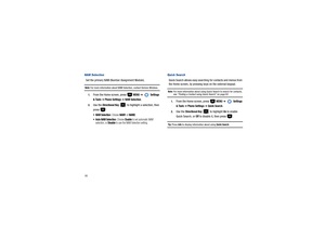 Page 10398NAM SelectionSet the primary NAM (Number Assignment Module).Note: 
For more information about NAM Selection, contact Verizon Wireless.1.
From the Home screen, press   
MENU
 ➔ 
 Settings 
& Tools 
➔ Phone Settings 
➔ NAM Selection
.
2.
Use the 
Directional Key
   to highlight a selection, then 
press :
 NAM Selection
: Choose 
NAM1
 or NAM2
.
 Auto NAM Selection
: Choose 
Enable
 to set automatic NAM 
selection, or 
Disable
 to use the NAM Selection setting.
Quick SearchQuick Search allows easy...