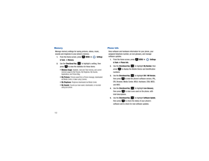 Page 107102Memor yManage memory settings for saving pictures, videos, music, 
sounds and ringtones to your phone’s memory.1.
From the Home screen, press   
MENU
 ➔ 
 Settings 
& Tools  
➔ Memory
.
2.
Use the 
Directional Key
   to highlight a setting, then 
press   to view the statistics for these items:

: Available, Used and Total memory, and current 
memory usage for My Pictures, My Ringtones, My Sounds, 
Applications, and Picture Msg.
 My Pictures
: Pictures saved from a Picture message, downloaded 
via...