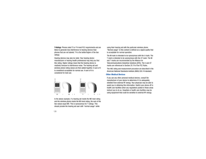 Page 133128T-Ratings
: Phones rated T3 or T4 meet FCC requirements and are 
likely to generate less interference to hearing devices than 
phones that are not labeled. T4 is the better/higher of the two 
ratings.
Hearing devices may also be rated. Your hearing device 
manufacturer or hearing health professional may help you find 
this rating. Higher ratings mean that the hearing device is 
relatively immune to interference noise. The hearing aid and 
wireless phone rating values are then added together. A sum of...