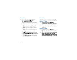 Page 1510Set-up WizardSet basic preferences, to start using your phone quickly. 1.
From the Home screen, press   
MENU
 ➔ 
 
Settings & Tools 
➔ Set-up Wizard
.
2.
Follow the prompts to set preferences for these settings:• Call Sounds
: Choose how your phone alerts you to incoming calls.
 Display Themes
: Select a theme for your phone’s displays.
 Main Menu Layout
: Choose a layout for the Main menu.
 Main Clock 
: Select a format for the Main clock on the Home 
screen.

: Select a format for the clock that...