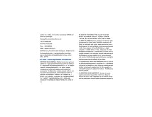 Page 143138whether oral or written, do not constitute warranties by SAMSUNG and 
should not be relied upon.
Samsung Telecommunications America, LLC
1301 E. Lookout Drive
Richardson, Texas 75082
Phone: 1-800-SAMSUNG
Phone: 1-888-987-HELP (4357) 
©2010 Samsung Telecommunications America, LLC. All rights reserved.
No reproduction in whole or in part allowed without prior written 
approval. Specifications and availability subject to change without 
notice. [021710]End User License Agreement for SoftwareIMPORTANT....