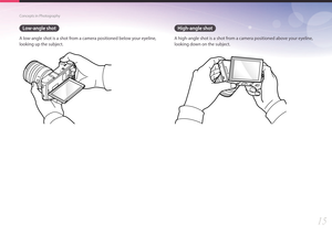 Page 1615
Concepts in Photography
Low-angle shot
A low-angle shot is a shot from a camera positioned below your eyeline, 
looking up the subject.
High-angle shot
A high-angle shot is a shot from a camera positioned above your eyeline, 
looking down on the subject. 