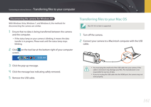 Page 162161
Connecting to external devices > Transferring files to your computer
Disconnecting the camera (for Windows XP)
With Windows Vista, Windows 7, and Windows 8, the methods for 
disconnecting the camera are similar.
1 Ensure that no data is being transferred between the camera 
and the computer.
• If the status lamp on your camera is blinking, it means the data 
transfer is in progress. Please wait until the status lamp stops 
blinking.
2 Click  on the tool bar at the bottom right of your computer...