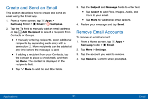 Page 10191
Applications Email
Create and Send an Email
This section describes how to create and send an 
email using the Email app.
1. From a Home screen, tap  Apps > 
Samsung folder >  Email >  Compose.
2. Tap the To  field to manually add an email address 
or tap  Add Recipient to select a recipient from 
Contacts or Groups.
• If manually entering recipients, enter additional 
recipients by separating each entry with a 
semicolon (;) . More recipients can be added at 
any time before the message is sent.
• If...