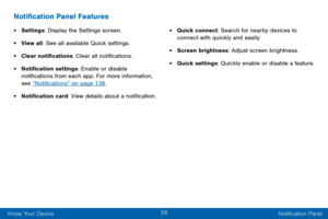 Page 3828
Know Your Device Notification Panel
Notification Panel Features
• Settings: Display the Settings screen.
• View all: See all available Quick settings.
• Clear notifications: Clear all notifications.
• Notification settings: Enable or disable 
notifications from each app. For more information, 
see “Notifications” on page 138 .
• Notification card: View details about a notification.
• Quick connect: Search for nearby devices to 
connect with quickly and easily.
• Screen brightness: Adjust screen...