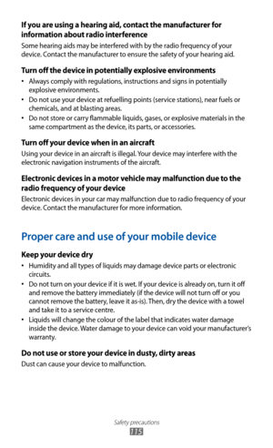 Page 115
Safety precautions

115

If you are using a hearing aid, contact the manufacturer for 
information about radio interference
Some hearing aids may be interfered with by the radio frequency of your 
device. Contact the manufacturer to ensure the safety of your hearing aid.
Turn off the device in potentially explosive environments
Always comply with regulations, instructions and signs in potentially 
•
 
explosive environments.
Do not use your device at refuelling points (service stations), near fuels or...