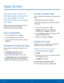 Page 3125Apps Screen
The Apps screen shows all 
preloaded apps and apps that 
you downloaded. You can 
uninstall, disable, or hide apps 
from view.
Shortcuts to apps can be placed on any of the 
Home screens. For more information, 
see Add a Shortcut to a Home Screen.
Access Applications
1. From a Home screen, tap  Apps.
2.  Tap an application’s icon to launch it.
3.  To return to the main Home screen, press the 
Home key.
Download and Install New Apps
Find new apps to download and install on your 
device:
•...