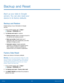 Page 10094Backup and Reset
Backup and Reset
Back up your data to Google 
servers. You can also reset your 
device to its factory defaults.
Backup and Restore
Enable backup of your information to Google 
servers.
1. From a Home screen, tap  Apps > 
 Settings  > PERSONAL tab.
2.  Tap Backup and reset for options:
• Backup account: Select a Google account to 
be used as your backup account.
• Back up my data: Enable back up of 
application data, Wi-Fi passwords, and other 
settings to Google servers.
• Automatic...