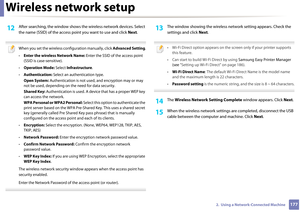 Page 177Wireless network setup
1772.  Using a Network-Connected Machine
12 After searching, the window shows the wireless network devices. Select 
the name (SSID) of the access p oint you want to use and click Next.
 
When you set the wireless co nfiguration manually, click Advanced Setting .
• Enter the wireless Network Name:  Enter the SSID of the access point 
(SSID is case-sensitive).
• Operation Mode:  Select Infrastructure .
• Authentication:  Select an authentication type.
Open System:  Authentication is...