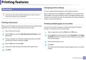 Page 237Printing features
2374.  Special Features
13 
Mac printing
 
Some features may not be available depending on models or options. It 
means that the features are not supported.
 
Printing a document
When you print with a Mac, you need to  check the printer driver settings in each 
application you use. Follow the  steps below to print from a Mac:
1Open the document to print.
2 Open the File menu and click  Page Setup (Document Setup  in some 
applications).
3 Choose your paper size, orientation,  scaling,...