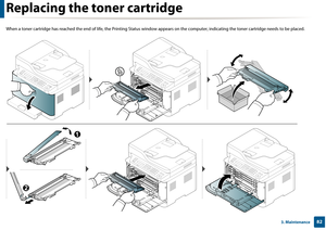 Page 82Replacing the toner cartridge
823. Maintenance
When a toner cartridge has reached the end of life, the Printing Status window appears on the co mputer, indicating the toner cartridge needs to be placed. 