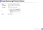 Page 272Using Samsung Printer Status
2725.  Useful Management Tools
2Option You can set printing job alert related settings. 
3Order Supplies
You can order replacement toner cartridge(s) from 
online.
4User’s Guide
You can view the online User’s Guide.
 
This button opens the Troubleshooting 
Guide  when an error occurs. You can directly 
open the troubleshooting section in the 
user’s guide. 
 
5 Close Close the window. 