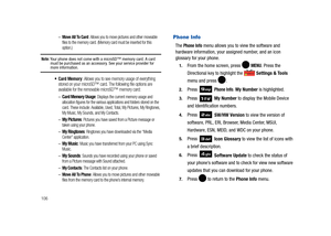 Page 111106–
Move All To Card: Allows you to move pictures and other moveable 
files to the memory card. (Memory card must be inserted for this 
option.)
Note: Your phone does not come with a microSD™ memory card. A card 
must be purchased as an accessory. See your service provider for 
more information.
: Allows you to see memory usage of everything 
stored on your microSD™ card. The following file options are 
available for the removable microSD™ memory card:
–Card Memory Usage: Displays the current memory...