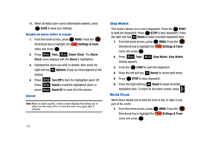 Page 13112611.
When all fields have correct information entered, press 
 SAVE to save your settings.
Disable an alarm before it sounds
1.From the home screen, press   MENU. Press the  
Directional key to highlight the  Settings & Tools 
menu and press  . 
2.Press  To o l s ,   Alarm Clock. The Alarm 
Clock menu displays with the Alarm 1 highlighted.
3.Highlight the alarm you wish to disable, then press the 
right soft key   Options. A pop-up menu appears in the 
display.
4.Press  Turn Off to turn the highlighted...