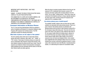 Page 139134
IMPORTANT SAFETY INSTRUCTIONS - SAVE THESE 
INSTRUCTIONS.
DANGER - TO REDUCE THE RISK OF FIRE OR ELECTRIC SHOCK, 
CAREFULLY FOLLOW THESE INSTRUCTIONS.
FOR CONNECTION TO A SUPPLY NOT IN NORTH AMERICA, USE 
AN ATTACHMENT PLUG ADAPTOR OF THE PROPER 
CONFIGURATION FOR THE POWER OUTLET. THIS POWER UNIT IS 
INTENDED TO BE CORRECTLY ORIENTATED IN A VERTICAL OR 
HORIZONTAL OR FLOOR MOUNT POSITION.    
Consumer Information on Wireless Phones
The U.S. Food and Drug Administration (FDA) has published a 
series...