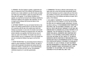 Page 161156
5. UPGRADES. This EULA applies to updates, supplements and 
add-on components (if any) of the Software that Samsung may 
provide to you or make available to you after the date you obtain 
your initial copy of the Software, unless we provide other terms 
along with such upgrade. To use Software identified as an 
upgrade, you must first be licensed for the Software identified by 
Samsung as eligible for the upgrade. After upgrading, you may 
no longer use the Software that formed the basis for your...