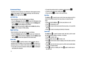 Page 2318
Command Keys
Functions for the soft keys are defined by what appears above 
each in the display. There are two soft keys, the left soft key 
 and the right soft key .
Left Soft Key
Some functions of the left soft key are as follows.
Press the Message (left) soft key   to open the Messaging menu.
When the left soft key function is Settings, press the Settings (left) 
soft key   to view settings for the feature. 
When the left soft key function is Edit, press the Edit (left) soft key 
 to edit a Contact...