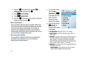 Page 33282.
Press the  Directional key to highlight   
Settings & Tools menu and press  . 
3.Press  Phone Settings. 
4.Press  System Select.
5.Press the  Directional key up or down to choose the 
setting you want, and press  . 
Voice Commands
Voice Commands is advanced speech recognition software that 
can be used to activate a wide variety of functions on your phone. 
Voice Commands software automatically voice activates all 
contacts for voice dialing and searching, no pre-recording or 
training needed. Speak...