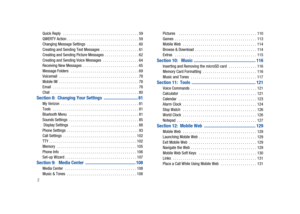 Page 72Quick Reply   . . . . . . . . . . . . . . . . . . . . . . . . . . . . . . . . . . . . . . 59
QWERTY Action . . . . . . . . . . . . . . . . . . . . . . . . . . . . . . . . . . . . 59
Changing Message Settings  . . . . . . . . . . . . . . . . . . . . . . . . . . 60
Creating and Sending Text Messages  . . . . . . . . . . . . . . . . . . . 61
Creating and Sending Picture Messages  . . . . . . . . . . . . . . . . . 62
Creating and Sending Voice Messages  . . . . . . . . . . . . . . . . . . 64
Receiving New...