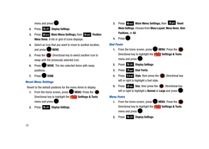 Page 9792
menu and press  . 
2.Press  Display Settings.
3.Press  Main Menu Settings, then  Position 
Menu Items
. A list or grid of icons displays.
4.Select an icon that you want to move to another location, 
and press   
MOVE. 
5.Press the  Directional key to select another icon to 
swap with the previously selected icon.
6.Press  MOVE. The two selected items with swap 
positions.
7.Press  DONE. 
Reset Menu Settings
Revert to the default positions for the menu items to display.
1.From the home screen, press...
