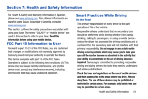 Page 55Health and Safety Information       51
Section 7: Health and Safety Information
For Health & Safety and Warranty information in Spanish, 
please see www.samsung.com. Para obtener información en 
español sobre Salud, Seguridad y Garantía, consulte 
www.samsung.com.
This section outlines the safety precautions associated with 
using your Gear. The terms GALAXY or mobile device are 
used in this section to refer to your Gear. 
Read this 
information before using your mobile device.
FCC Part 15 Information...