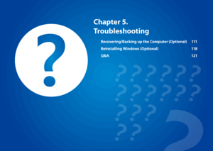 Page 111Chapter 5. 
Troubleshooting
Recovering/Backing up the Computer (Optional) 111
Reinstalling Windows (Optional) 118
Q & A  121  