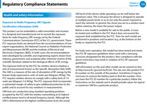 Page 135134Chapter 6 
Appendix
Health and safety information 
Exposure to Radio Frequency (RF) Signals 
Certification Information (SAR) 
This product can be embedded a radio transmitter and receiver. 
It is designed and manufactured not to exceed the exposure 
limits for radio frequency (RF) energy set by the Federal 
Communications Commission (FCC) of the U.S. government. These 
FCC exposure limits are derived from the recommendations of two 
expert organizations, the National Council on Radiation Protection...
