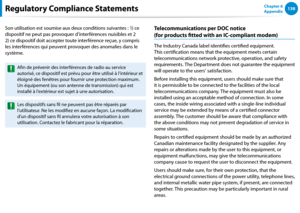 Page 139138Chapter 6 
Appendix
Son utilisation est soumise aux deux conditions suivantes : 1) ce 
dispositif ne peut pas provoquer d’interférences nuisibles et 2 
2) ce dispositif doit accepter toute interférence reçue, y compris 
les interférences qui peuvent provoquer des anomalies dans le 
système.
Afin de prévenir des interférences de radio au service 
autorisé, ce dispositif est prévu pour être utilisé à l’intérieur et 
éloigné des fenêtres pour fournir une protection maximum. 
Un équipement (ou son antenne...