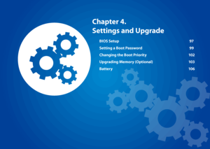 Page 97BIOS Setup 97
Setting a Boot Password 99
Changing the Boot Priority 102
Upgrading Memory (Optional) 103
Battery 106
Chapter 4. 
Settings and Upgrade  