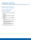 Page 94      
   
 
 
 
 
Wallpaper Settings
 
Change the look of the home 
and lock screens with wallpaper. 
You can display a favorite 
picture, or choose from 
preloaded wallpapers. 
1.  From a Home screen, tap  Apps > Settings 
> Device . 
2.  Tap Wallpaper. 
3.	  Tap Home screen, Lock screen, or Home and 
lock screen. 
4.	  Tap an image to preview it, and then tap Set as 
wallpaper. 
• Tap From Gallery to select an image from the 
Gallery. 
• Tap Bubbles or Phase beam for animated 
wallpaper. (Animated...