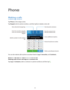 Page 4444
Phone
Making calls
Tap Phone on the Apps screen.
Tap 
Keypad, enter a phone number, and then tap  to make a voice call.
Access additional options.
Add the number to the contacts 
list.
Preview the phone number. View favourite contacts.
Delete a preceding character.
View the contacts list.
View call and message logs.
Enter the number using the 
keypad.
You can also make calls to phone numbers listed in Logs, Favourites, and Contacts.
Making calls from call logs or contacts list
Tap Logs or Contacts,...